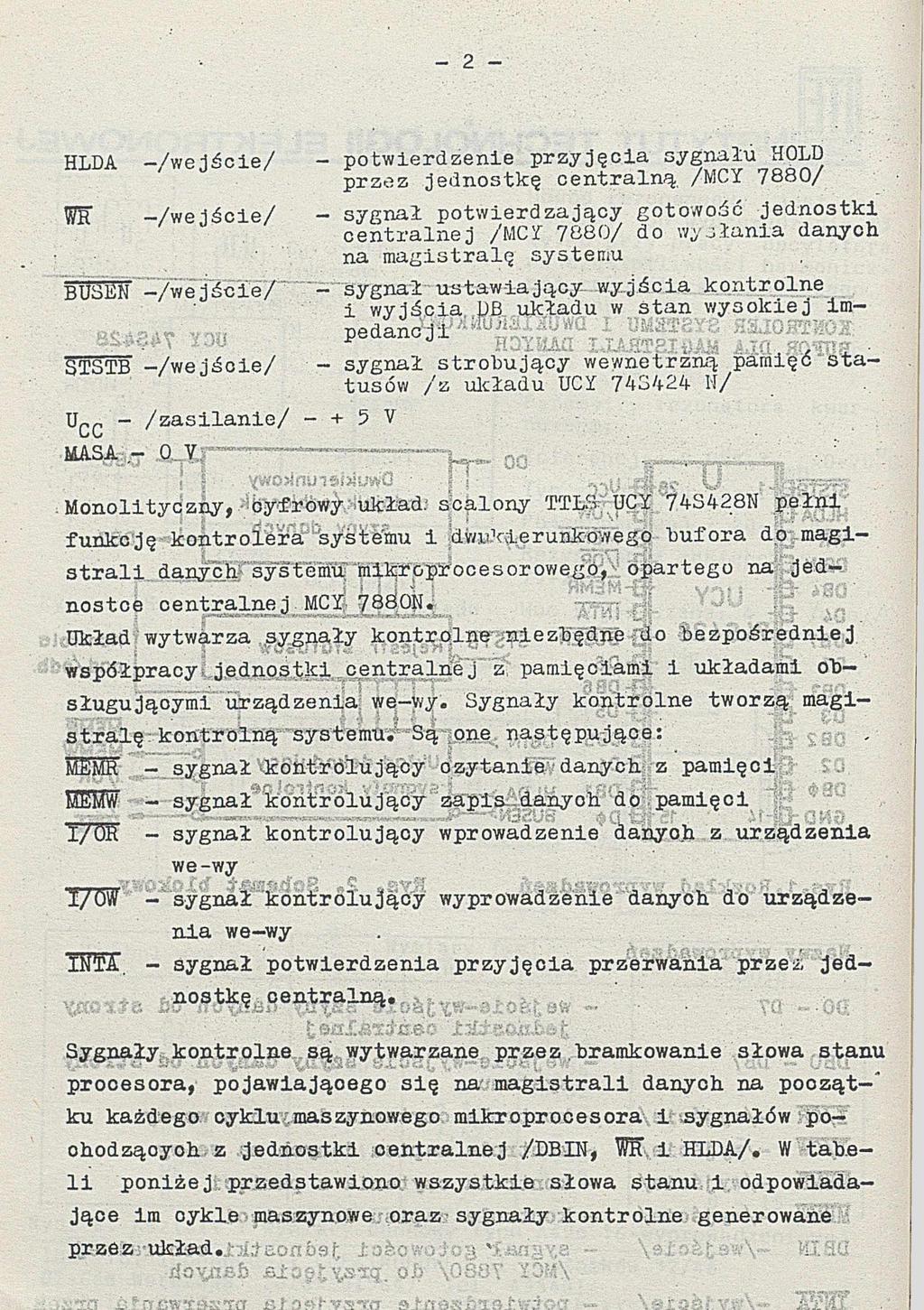 - 2 - HLDA -/wejście/ - potwierdzenie przyjęcia sygnału HOLD przez jednostkę centralną, /MCY 7880/ WR -/we Iście/ - sygnał potwierdzający gotowość jednostki centralnej /MCY 7880/ do wyjłania danych