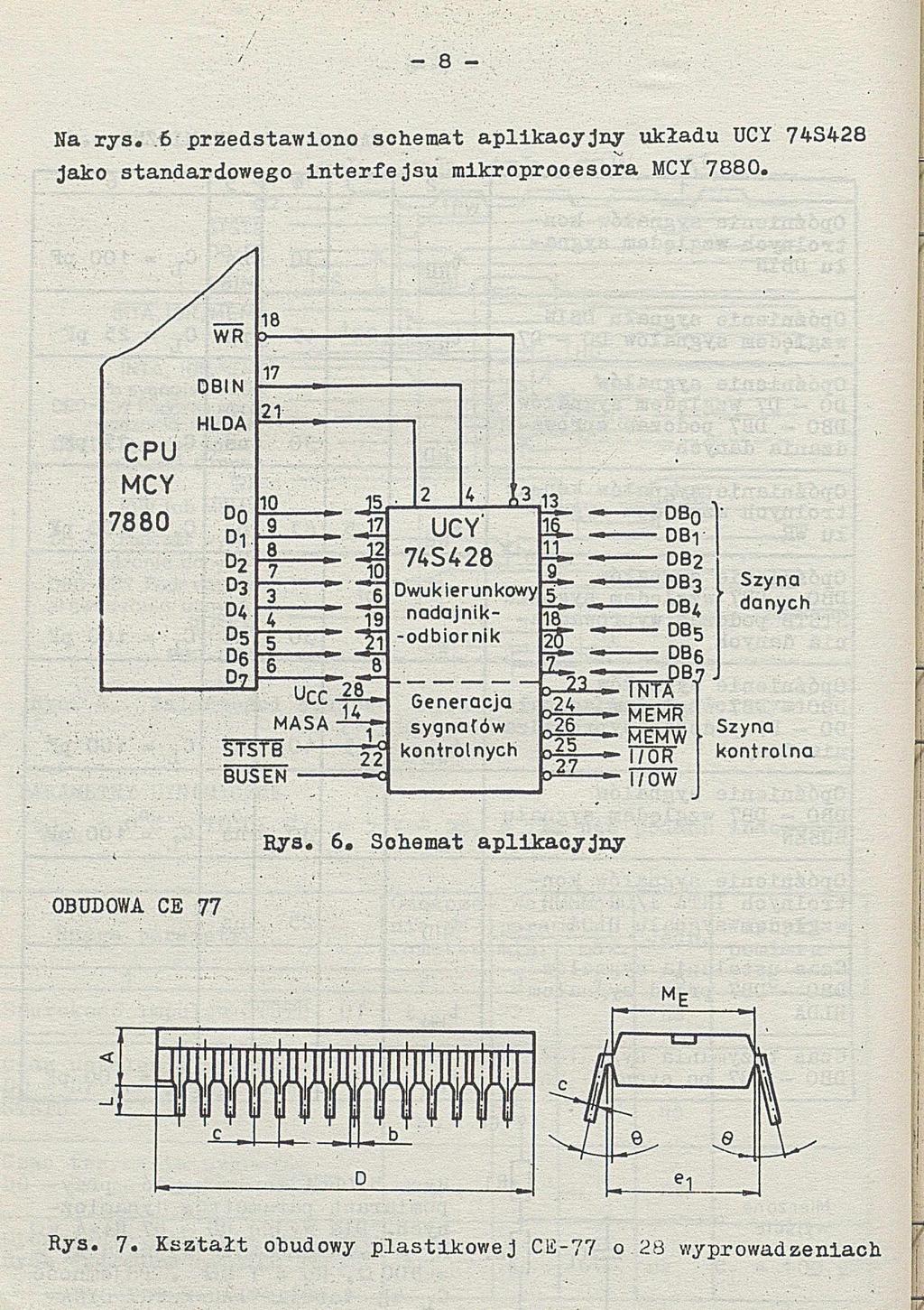 - 8 Na rys. 6 przedstawiono schemat aplikaoyjny układu UCY 74S428 v Jako standardowego interfejsu mikroprooesora MCY 7880.