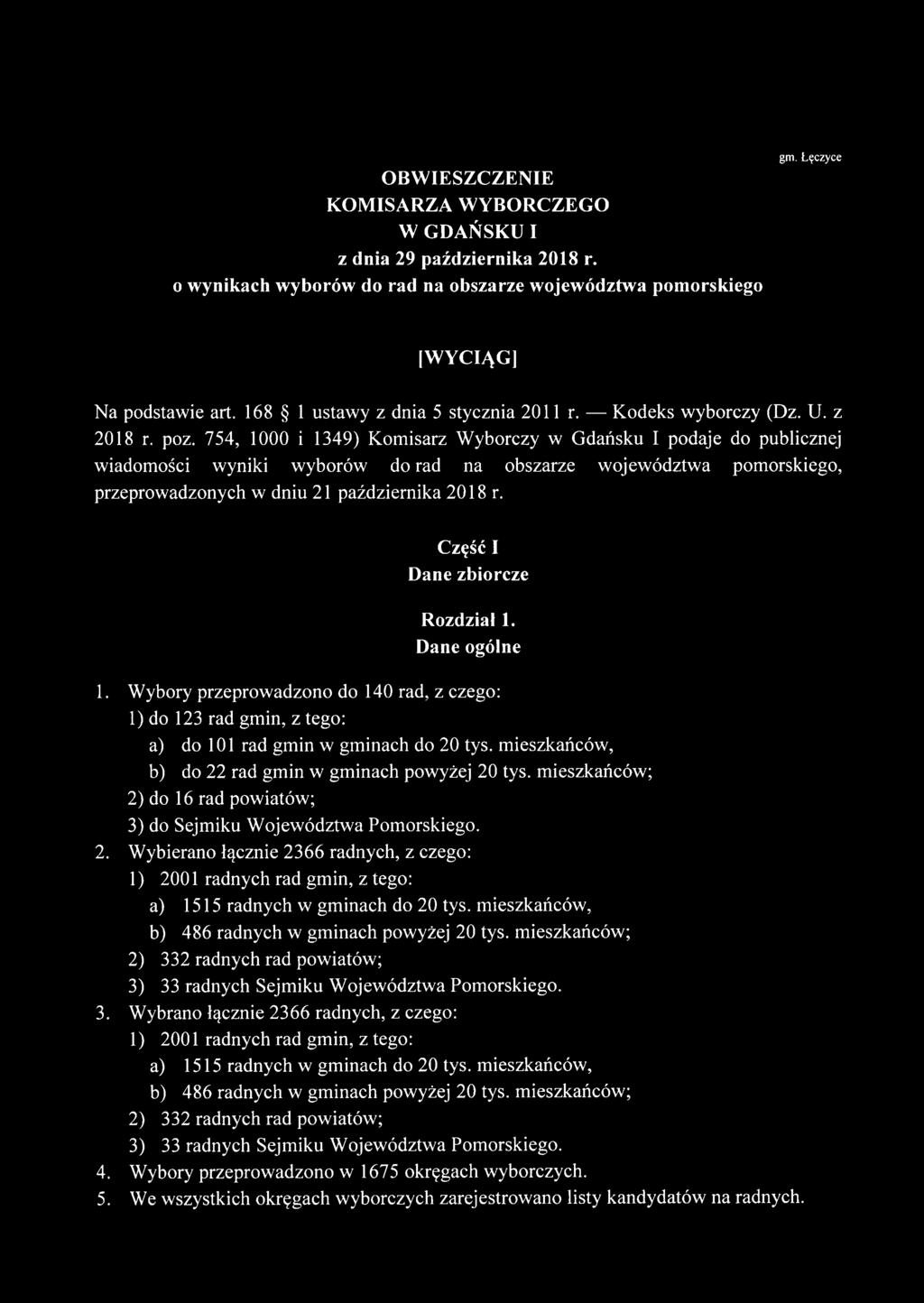 754, 1000 i 1349) Komisarz Wyborczy w Gdańsku I podaje do publicznej wiadomości wyniki wyborów do rad na obszarze województwa pomorskiego, przeprowadzonych w dniu 21 października 2018 r.