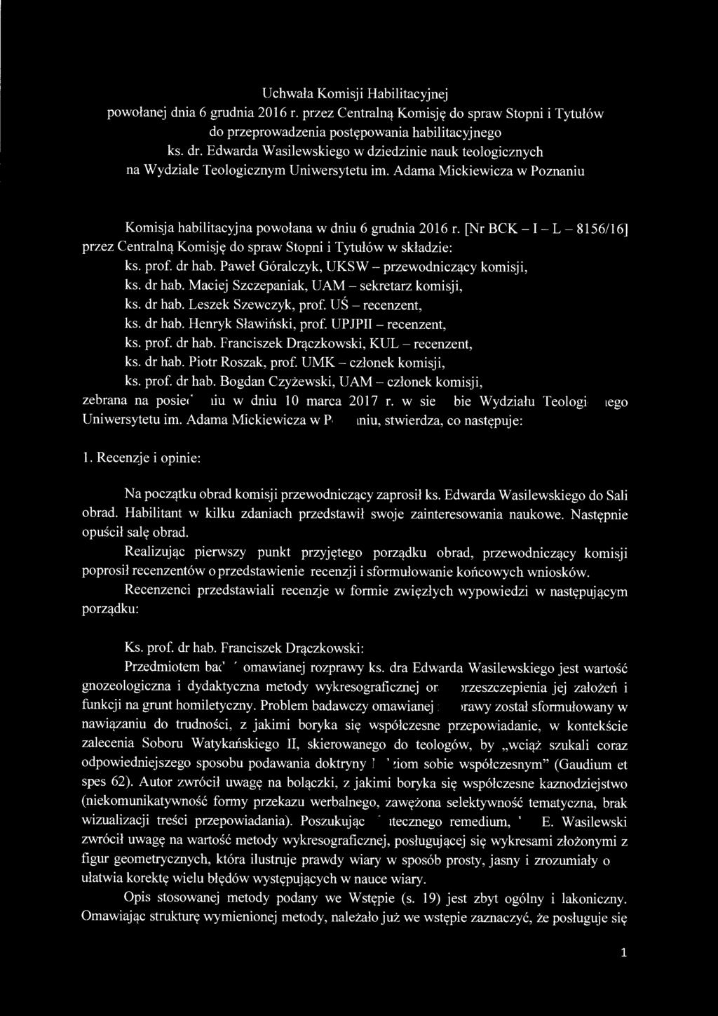 UNIWERSYTET IM. ADAMA MICKIEWICZA W POZNANIU ul. Wieżowa 2/4, 61-111 Pozna ń Uchwała Komisji Habilitacyjnej powołanej dnia 6 grudnia 2016 r.