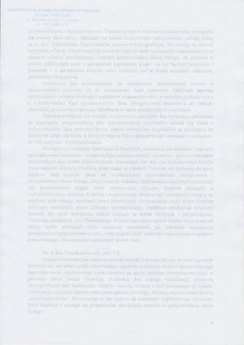 UNIWERSYTET IM. ADAMA MICKIEWICZA W POZNANllJ ul. Wieżowa 214, 61-111 Poznań chrystocentryzmu i eklezjocentryzmu. Pomimo pewnych walorów przedstawiona monografia ma również słabe strony.