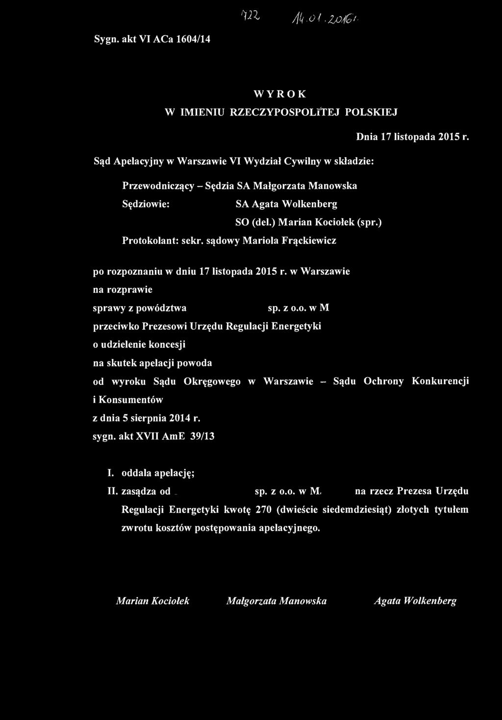 'VI yflf.o/ -ZJOĄGI' Sygn. akt VI ACa 1604/14 WYROK W IMIENIU RZECZYPOSPOLITEJ POLSKIEJ Dnia 17 listopada 2015 r.