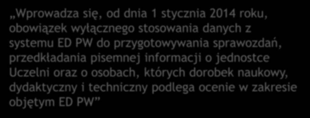 wyłącznego stosowania danych z systemu ED PW do przygotowywania sprawozdań, przedkładania