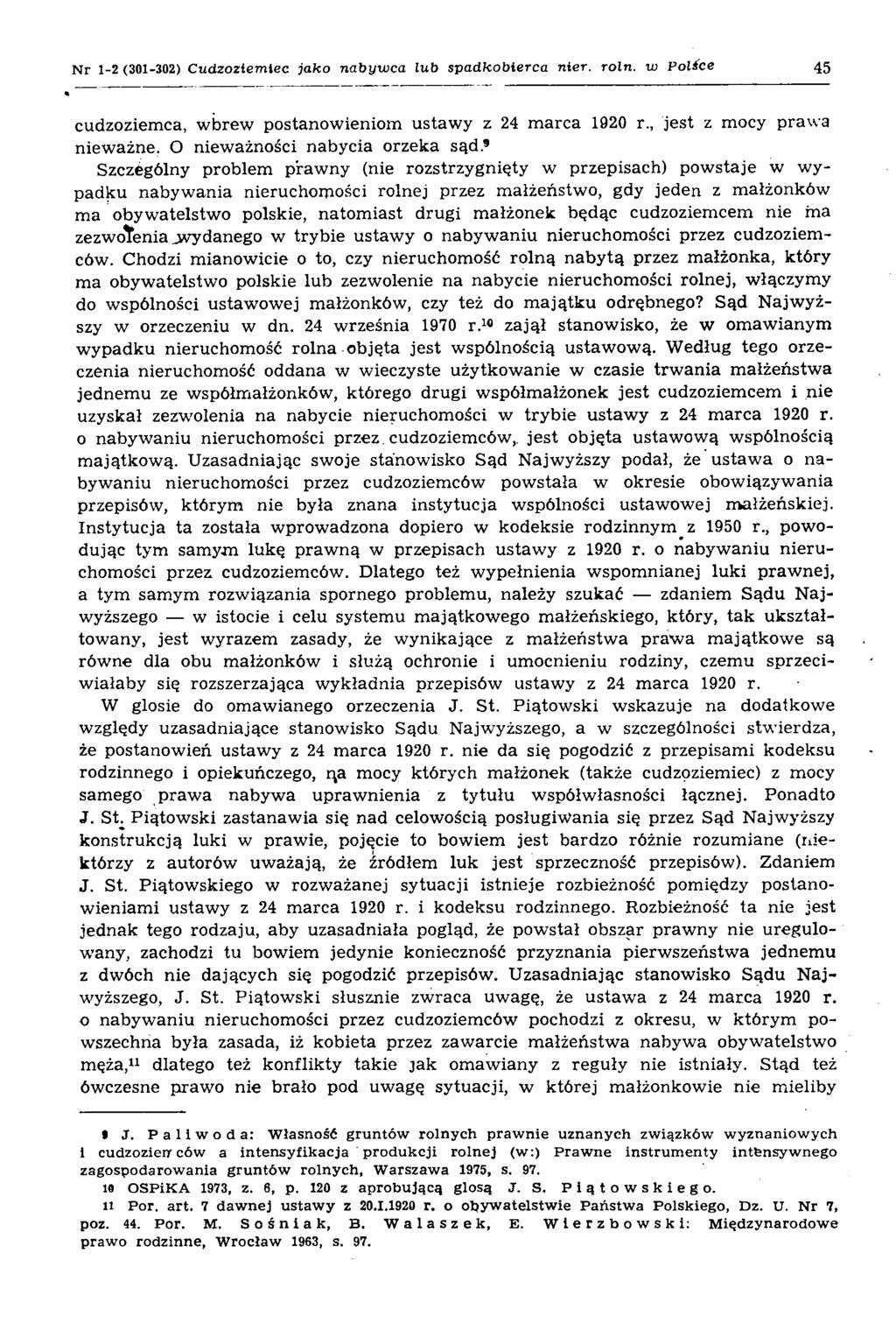 N r 1-2 (301-302) C udzoziem iec jako nabyw ca lub spadkobierca nier. roln. w P olice 45 cudzoziemca, w brew postanowieniom ustaw y z 24 m arca 1920 r., jest z mocy praw a niew ażne.