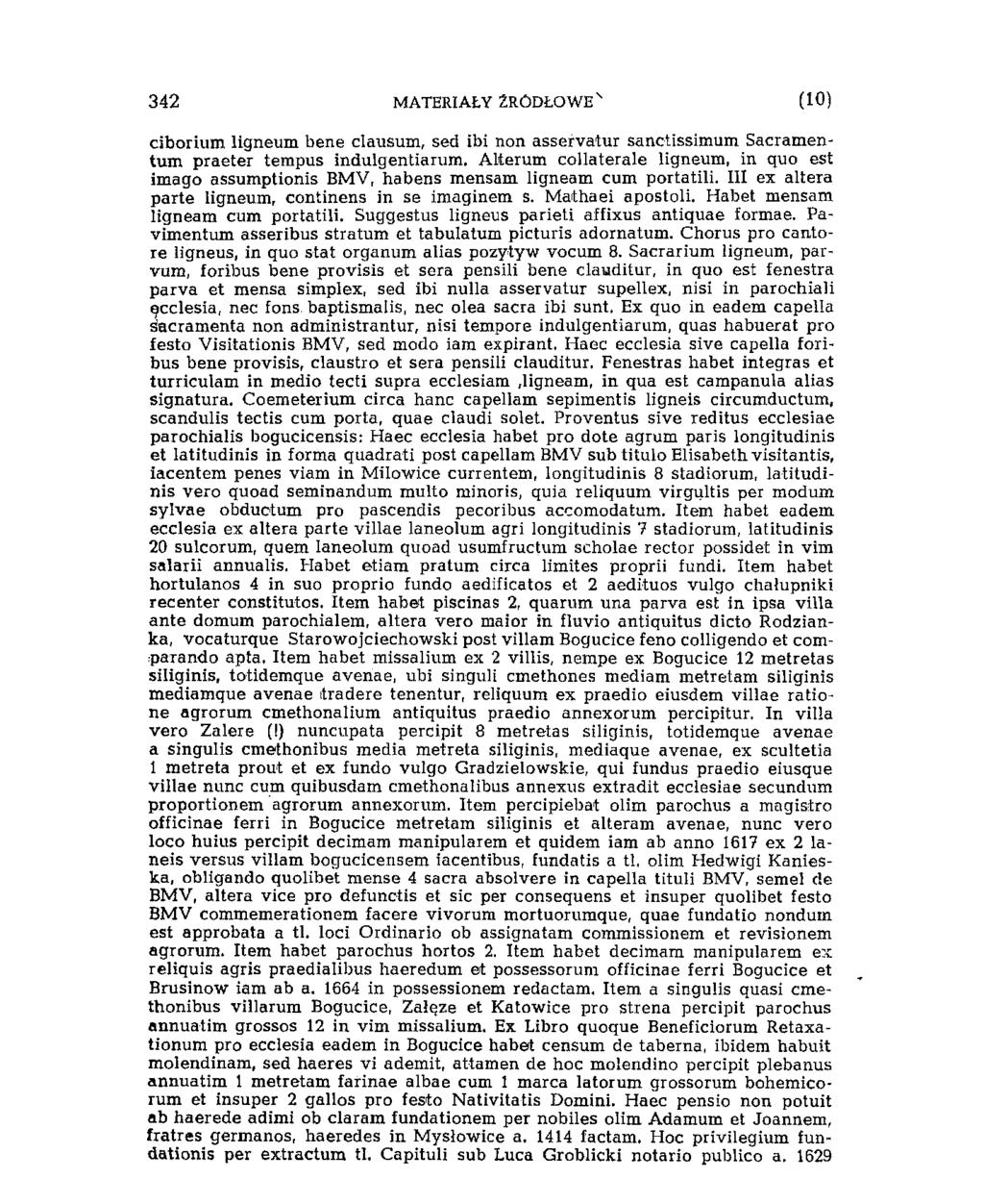 342 MATERIAŁY ŹRÓDŁOWE N (10) ciborium ligneum bene clausum, sed ibi non asservatur sanctissimum Sacramentum praeter tempus indulgentiarum.
