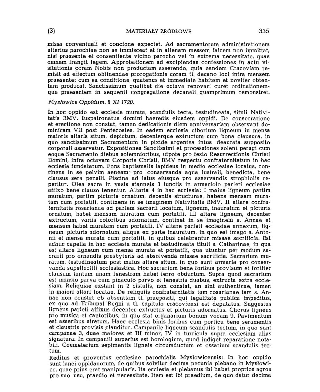 (11) MATERIAŁY ŹRÓDŁOWE 343 missa conventuali et concione expectet.
