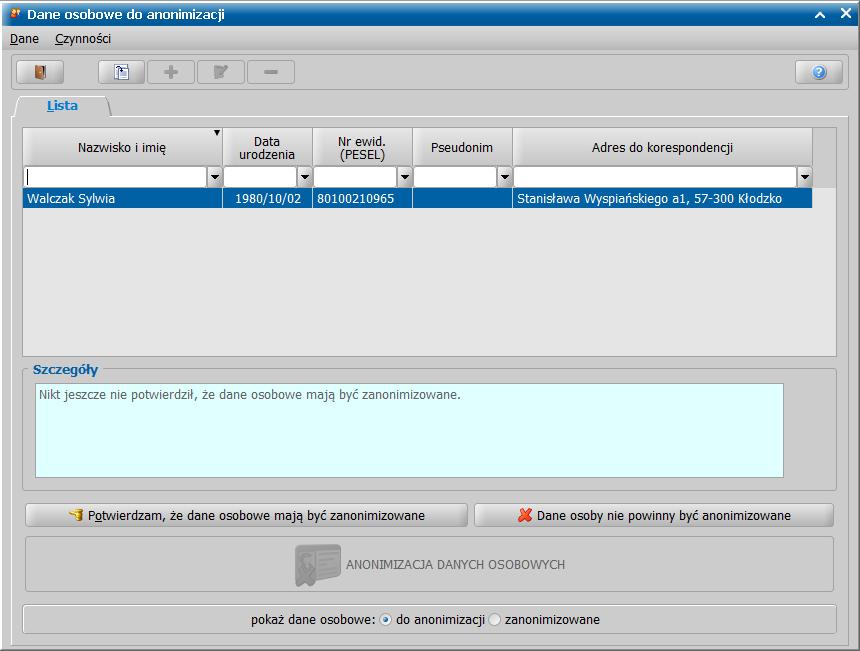 Użytkownik systemu POMOST Std, posiadający uprawnienie Potwierdzenie anonimizacji, może wybrać przycisk Potwierdzam, że dane osobowe mają być zanonimizowane; albo wybrać przycisk Dane osoby nie