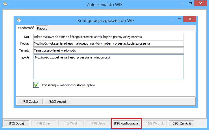 9 Zgłoszenia do WIF a) Wprowadzenie danych - konfiguracja System apteczny umożliwia przygotowanie zgłoszenia do WIF zarówno w formie papierowej