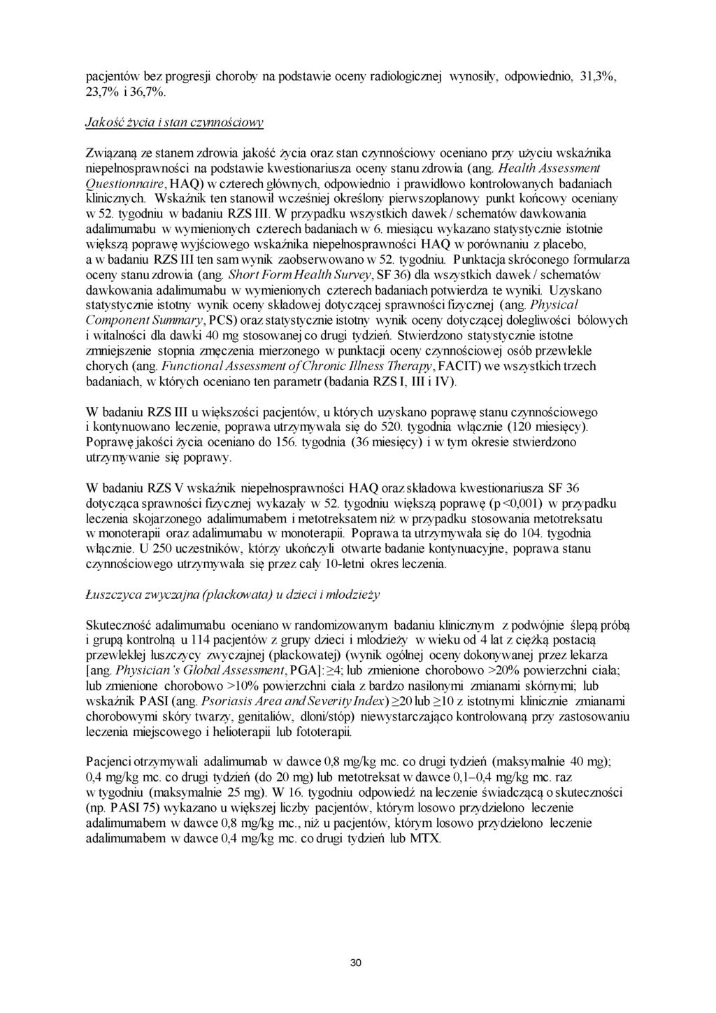 pacjentów bez progresji choroby na podstawie oceny radiologicznej wynosiły, odpowiednio, 31,3%, 23,7% i 36,7%.