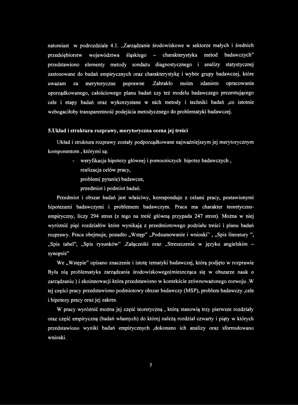 statystycznej zastosowane do badań empirycznych oraz charakterystykę i wybór grupy badawczej, które uważam za merytoryczne poprawne.