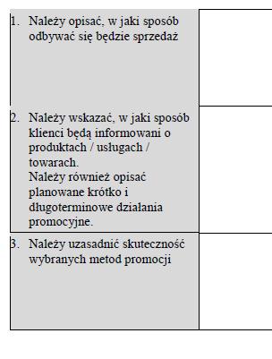 Należy wskazać, czy rynek jest rosnący (rozwojowy), stabilny, czy malejący oraz krótko opisać lokalne uwarunkowania. 4.2.4. Dystrybucja i promocja W tabeli powini