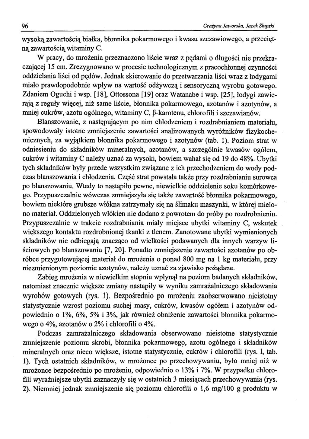 96 Grażyna Jaworska, Jacek Słupski wysoką zawartością białka, błonnika pokarmowego i kwasu szczawiowego, a przeciętną zawartością witaminy C.