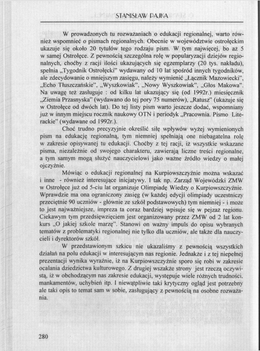 STAMISŁAW PAJKA W prowadzonych tu rozważaniach o edukacji regionalnej, warto również wspomnieć o pismach regionalnych.