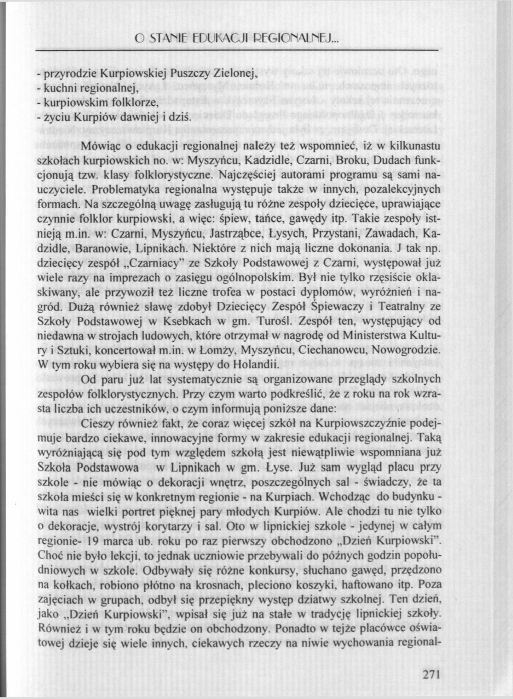O STANIE EDUKACJI REGIONALNEJ... - przyrodzie Kurpiowskiej Puszczy Zielonej, - kuchni regionalnej, - kurpiowskim folklorze, - życiu Kurpiów dawniej i dziś.