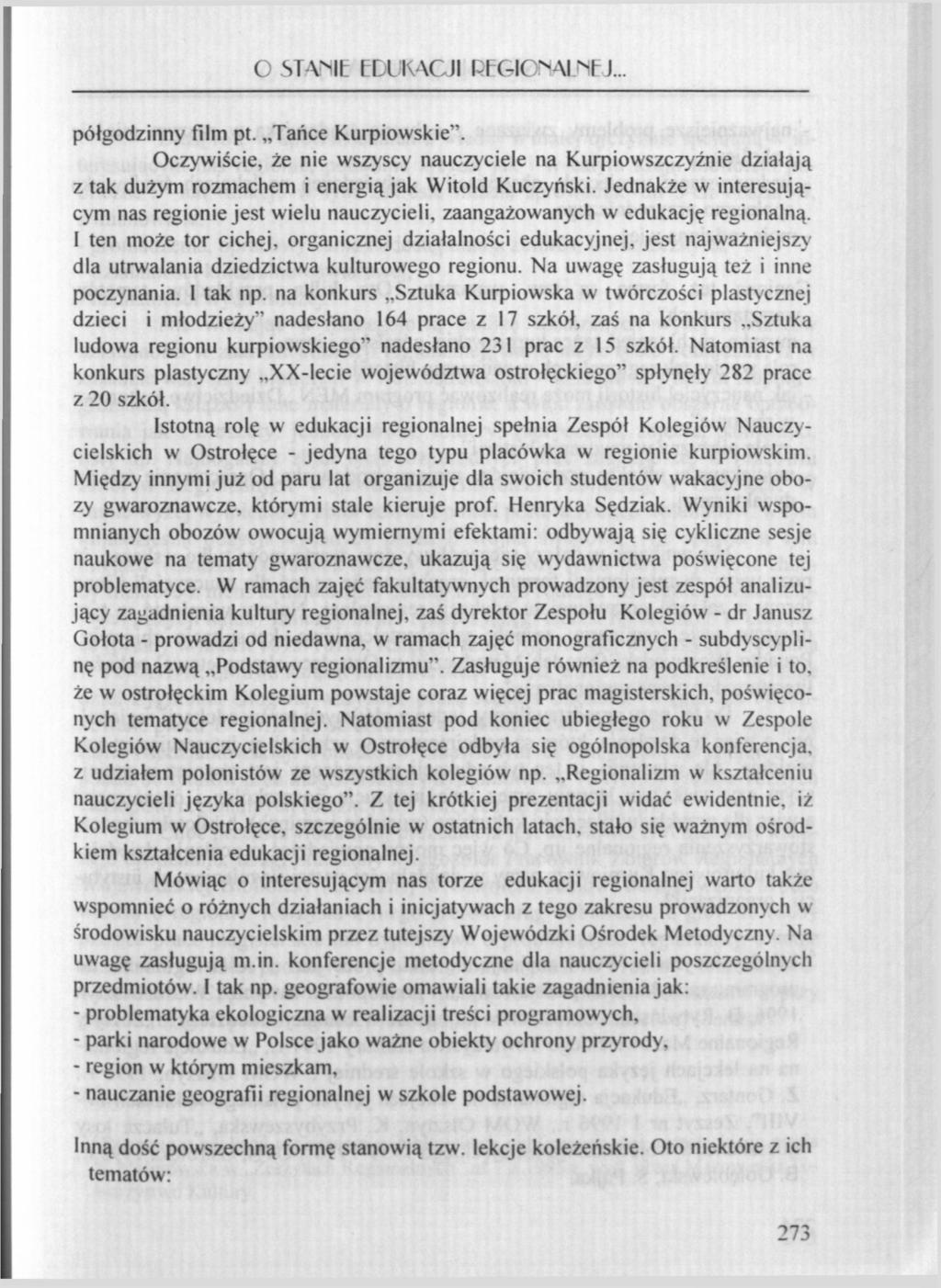 O STANIE EDUKACJI REGIONALNEJ... półgodzinny film pt. Tańce Kurpiowskie". Oczywiście, że nie wszyscy nauczyciele na Kurpiowszczyżnie działają z tak dużym rozmachem i energiąjak Witold Kuczyński.