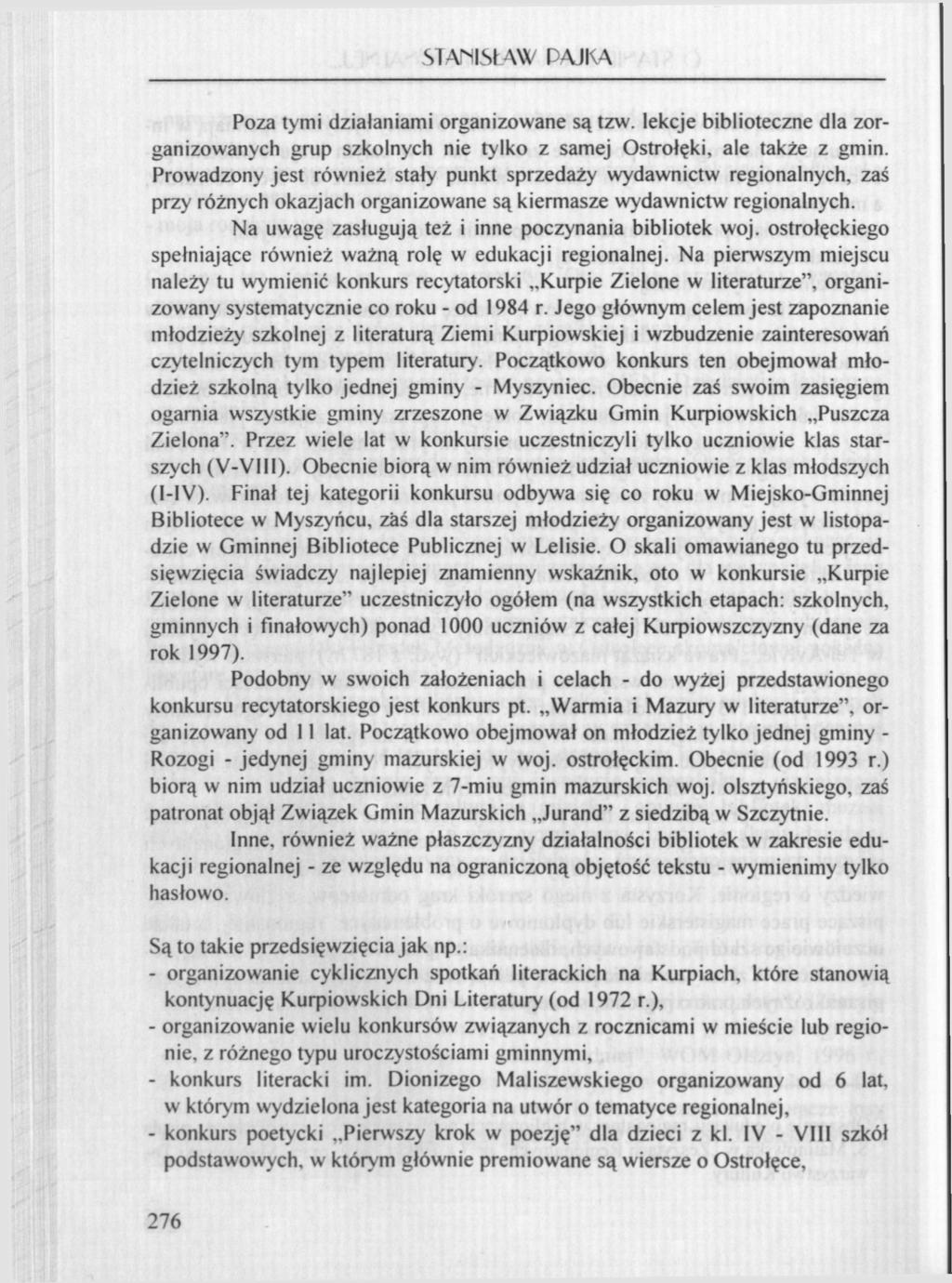 STANISŁAW PAJKA Poza tymi działaniami organizowane sątzw. lekcje biblioteczne dla zorganizowanych grup szkolnych nie tylko z samej Ostrołęki, ale także z gmin.