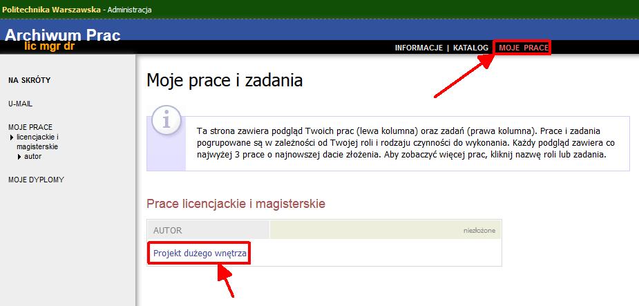 Po pomyślnym zalogowaniu wyświetli się strona domowa użytkownika. Aby przejść do listy prac użytkownika oraz zadań do wykonania należy kliknąć zakładkę MOJE PRACE (Rys.3). 4.