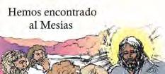 El primero a quien encontró Andrés, fue a su hermano Simón, y le dijo: "Hemos encontrado al Mesías" (que quiere decir 'el Ungido').