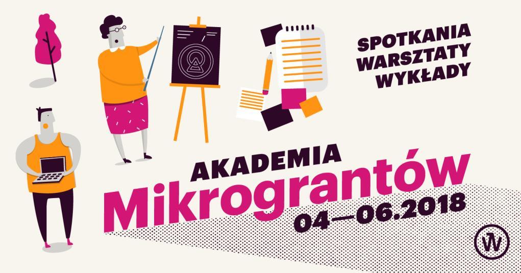 + Akademia Mikrograntów - trzymiesięczny cykl warsztatów i wykładów dla mieszkańców Wrocławia, debiutujących w roli koordynatorów, animatorów, edukatorów czy aktywistów prowadzenie