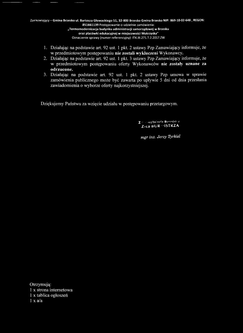 2 ustawy Pzp umowa w sprawie zamówienia publicznego może być zawarta po upływie 5 dni od dnia przesłania zawiadomienia o wyborze najkorzystniejszej.