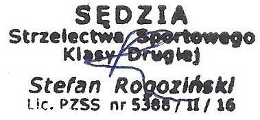 Skład sędziowski Sędzia Główny: Obserwator ŚZSS: Kierownik Zawodów: : Biuro zawodów: Stefan Rogoziński - sędzia kl. II 5388/II/16 Robert Wrona- sędzia kl.państw. 1311/P/07 Paweł Ciurzyński- sędzia kl.