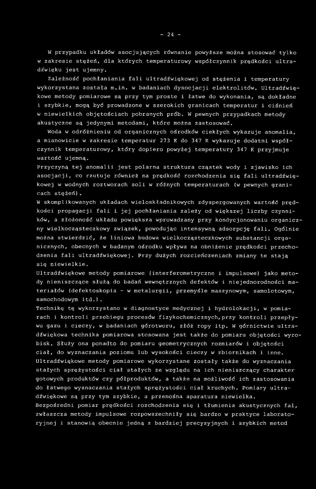 U l t r a d ź w i ę kow e m e to d y p o m ia ro w e s ą p r z y ty m p r o s t e i ł a t w e d o w y k o n a n ia, s ą d o k ł a d n e i s z y b k i e, m ogą b y ć p r o w a d z o n e w s z e r o k