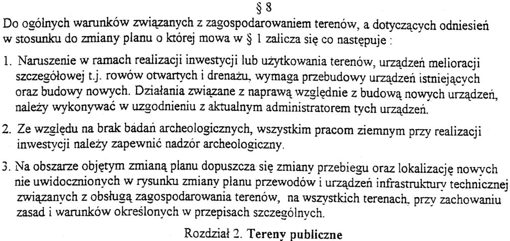 ;~, górniczej. 8 Do ogólnych warunków zwi¹zanych z zagospodarowaniem terenów, a dotycz¹cych odniesieñ w stosunku do zmiany planu o której mowa w l zalicza siê co nastêpuje: l.