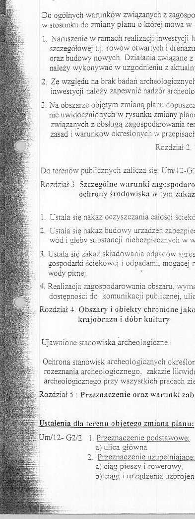 Na obszarze objêtym zmian¹ planu dopuszcza siê zmiany przebiegu oraz lokalizacjê nowych nie uwidocznionych w rysunku zmiany planu przewodów i urz¹dzeñ infrastruh.