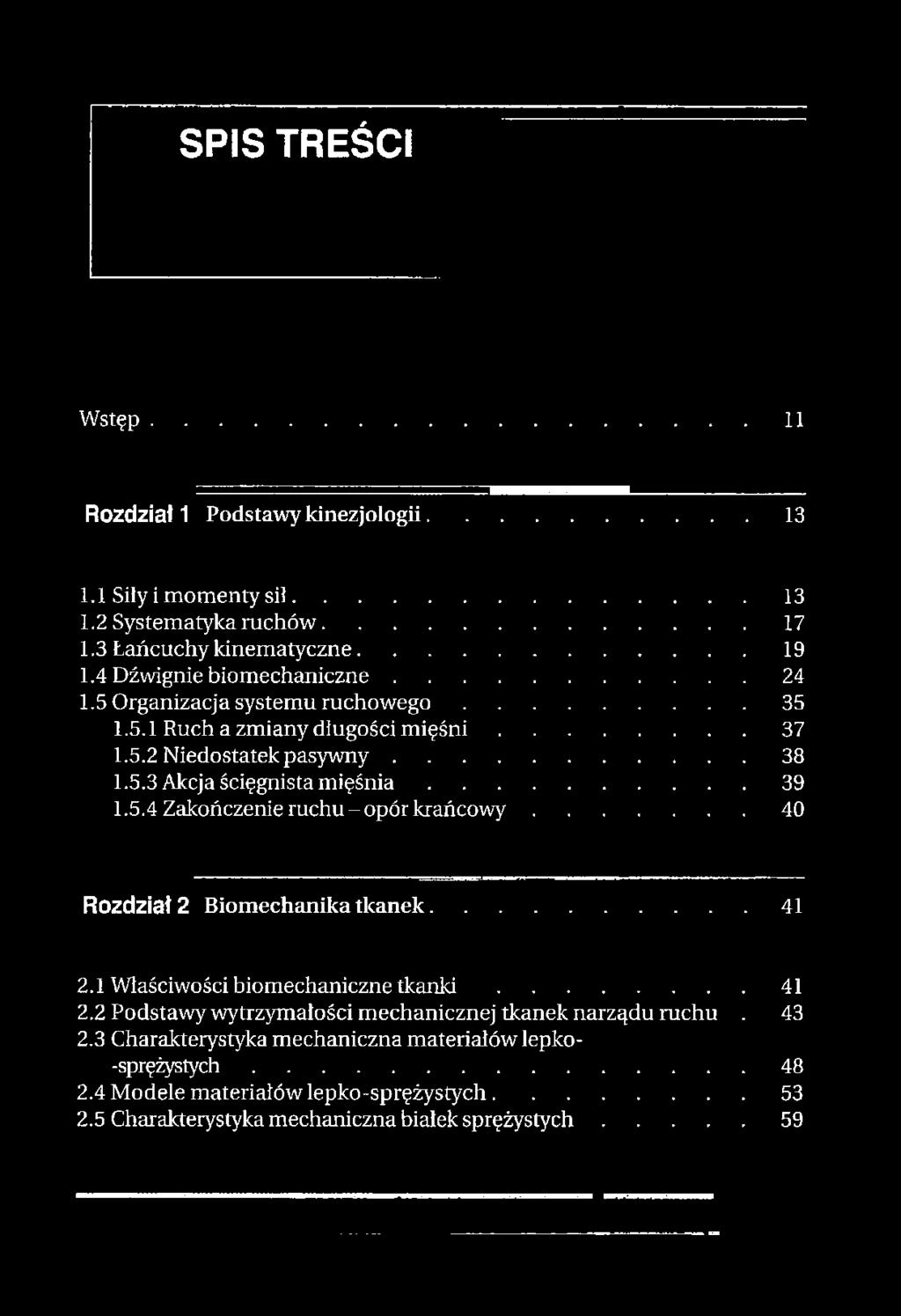 43 2.3 Charakterystyka mechaniczna materiałów lepko- -sprężystych...48 2.4 Modele materiałów leplco-sprężystych...53 2.