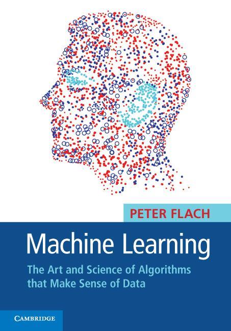 5 Bibliografia: uczenie maszynowe Peter Flach, Machine Learning: The Art and