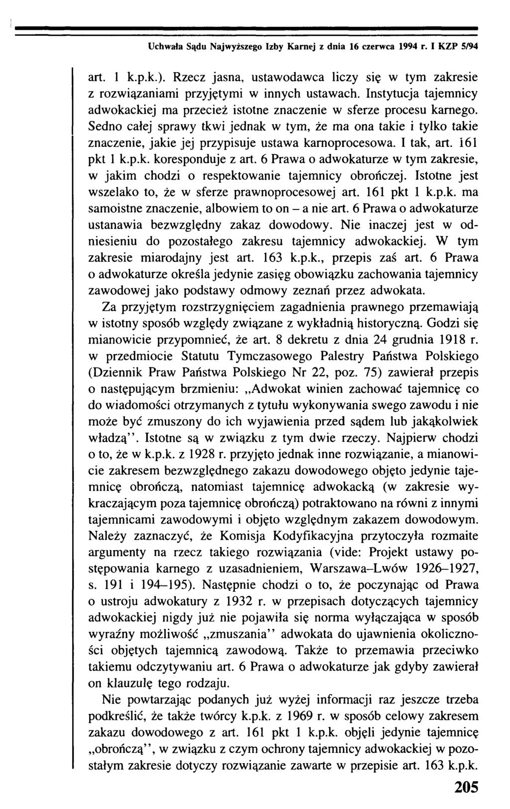 Uchwała Sądu Najwyższego Izby Karnej z dnia 16 czerwca 1994 r. I KZP 5/94 art. 1 k.p.k.). Rzecz jasna, ustawodawca liczy się w tym zakresie z rozwiązaniami przyjętymi w innych ustawach.