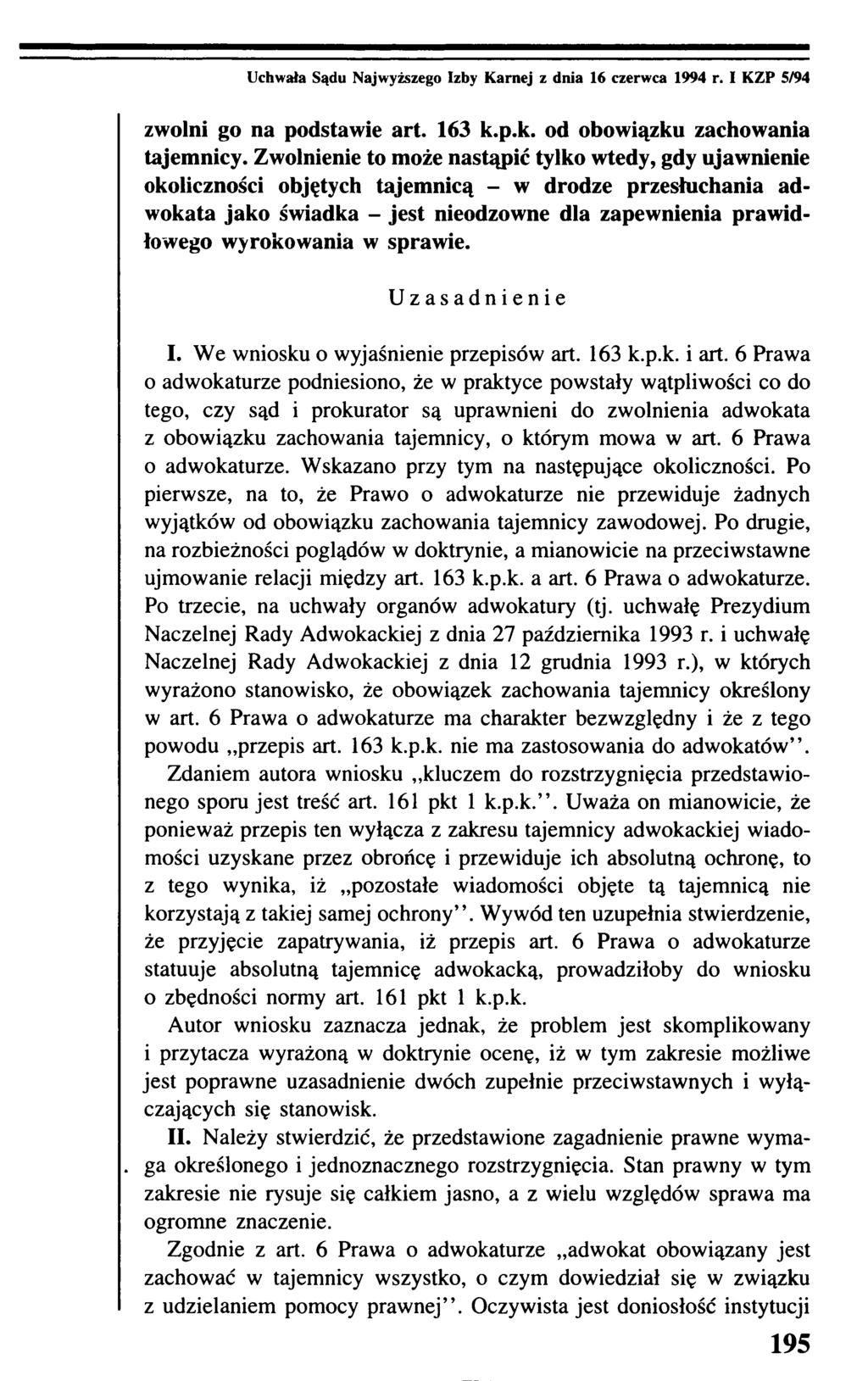 Uchwała Sądu Najwyższego Izby K arnej z dnia 16 czerwca 1994 r. I K ZP 5/94 zwolni go na podstawie art. 163 k.p.k. od obowiązku zachowania tajemnicy.