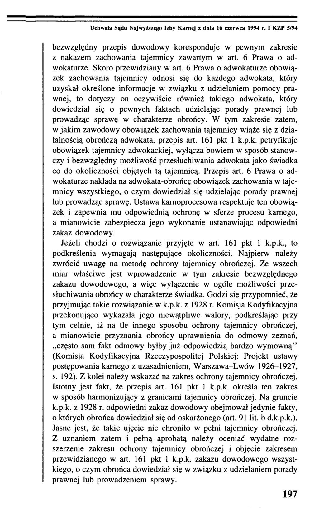 Uchwała Sądu Najwyższego Izby K arnej z dnia 16 czerwca 1994 r. I K ZP 5/94 bezwzględny przepis dowodowy koresponduje w pewnym zakresie z nakazem zachowania tajemnicy zawartym w art.