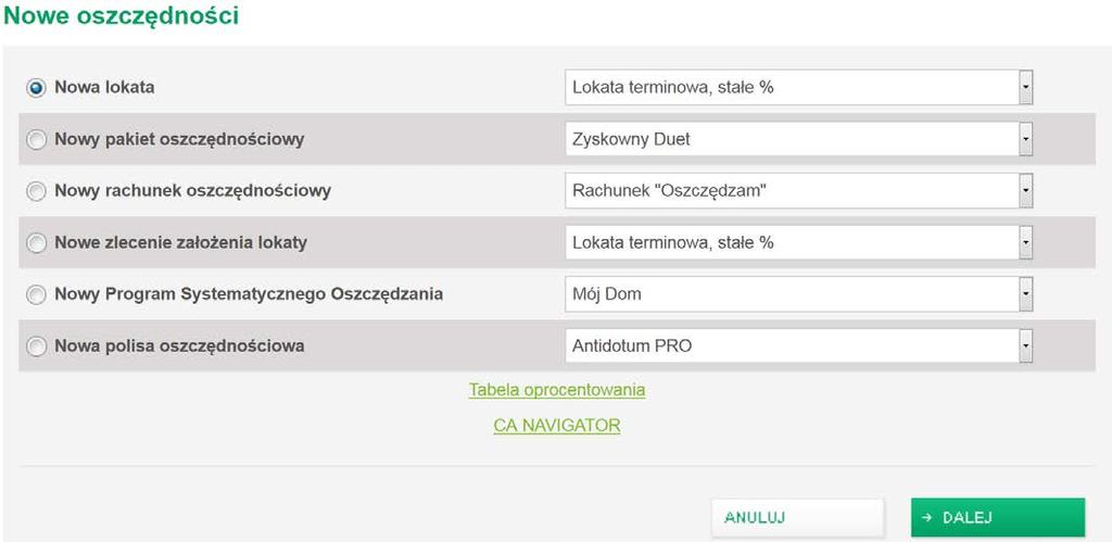 4. Jak otworzyć lokatę? A. Nowa lokata Krok Menu nowe oszczędności Wybierz następujące opcje w głównym menu: Oszczędności > Nowe oszczędności.