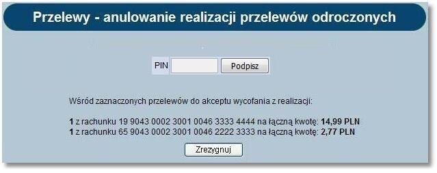 Pojawi się okno z zapytaniem: "Czy chcesz wycofać z realizacji zaznaczone aktywne przelewy odroczone?