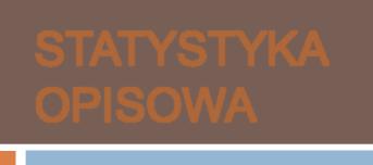 Literatura STATYSTYKA OPISOWA A. Aczel, Statystyka w Zarządzaniu, PWN, 2000 A. Obecny, Statystyka opisowa w Excelu dla szkół. Ćwiczenia praktyczne, Helion, 2002. A. Obecny, Statystyka matematyczna w Excelu dla szkół.