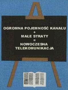 1. Ogromna pojemność kanału, wynikająca z szerokiego pasma