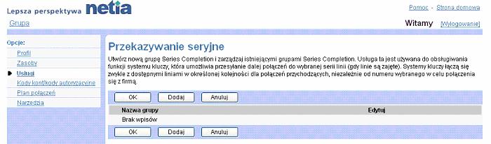 4.12.1 Lista grup przekazywania seryjnego Na stronie Grupa Przekazywanie seryjne wywietla si lista wszystkich biecych grup przekazywania seryjnego.