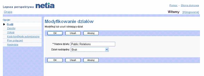 Aby wyj bez zachowywania zmian, wybra inn stron lub klikn przycisk Anuluj. 2.5.3 Usuwanie lub modyfikowanie dziau Na stronie Grupa Dziay Modyfikowanie usuwa si lub modyfikuje dziay.