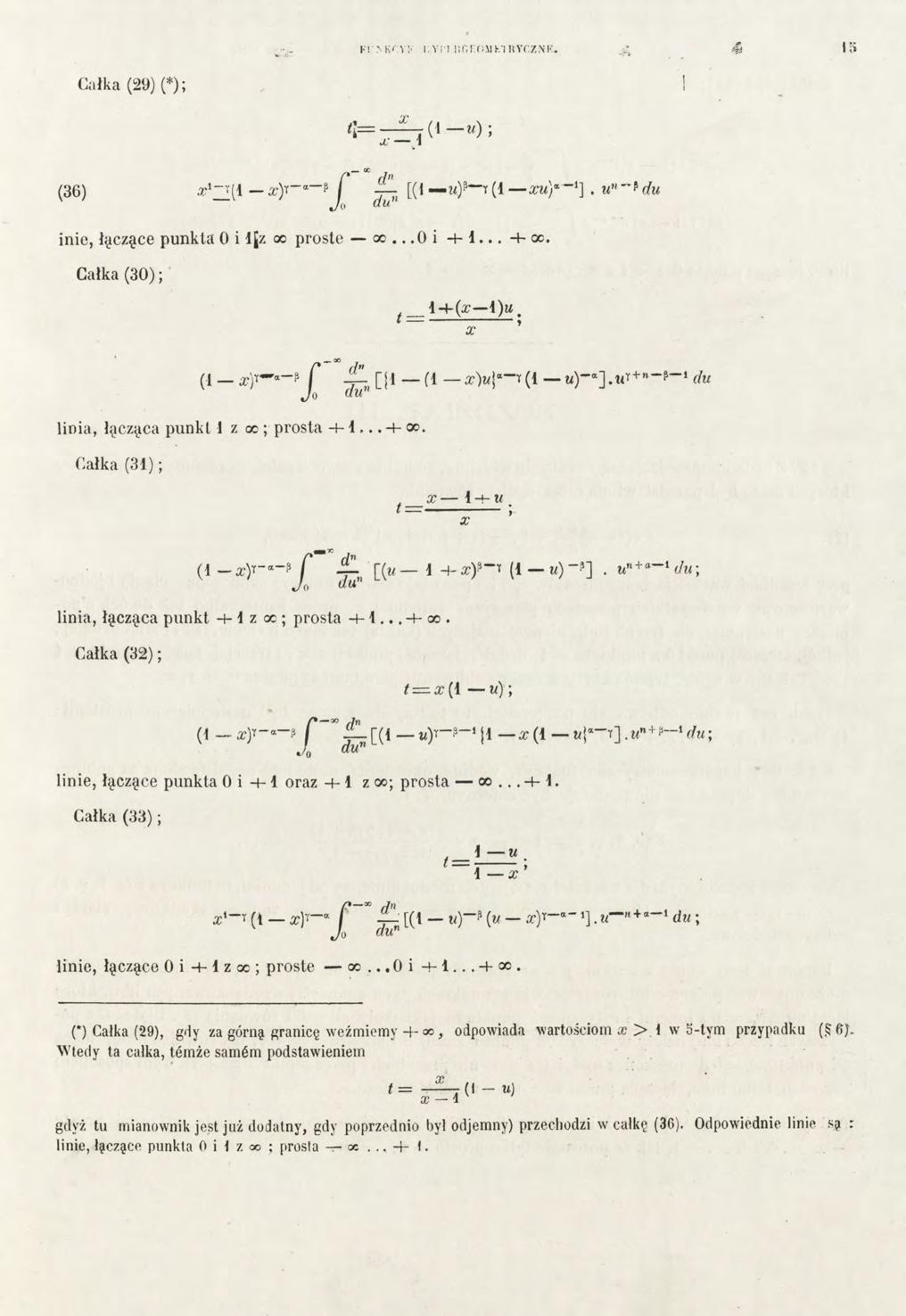 Ki >Kfv;> i;yi 1 r.r,r(;mkii!vf:zni'. ' Całka (29) (*); (36) inie, łączące punkla O i IJz oo proste x...oi -4-l...-+-oc. Całka (30); linia, łącząca punkt I z oc ; prosta -f-1,., + oo.