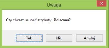 Kliknij na wierszu z atrybutem Polecana. 3. Uruchom polecenie: Usuń.