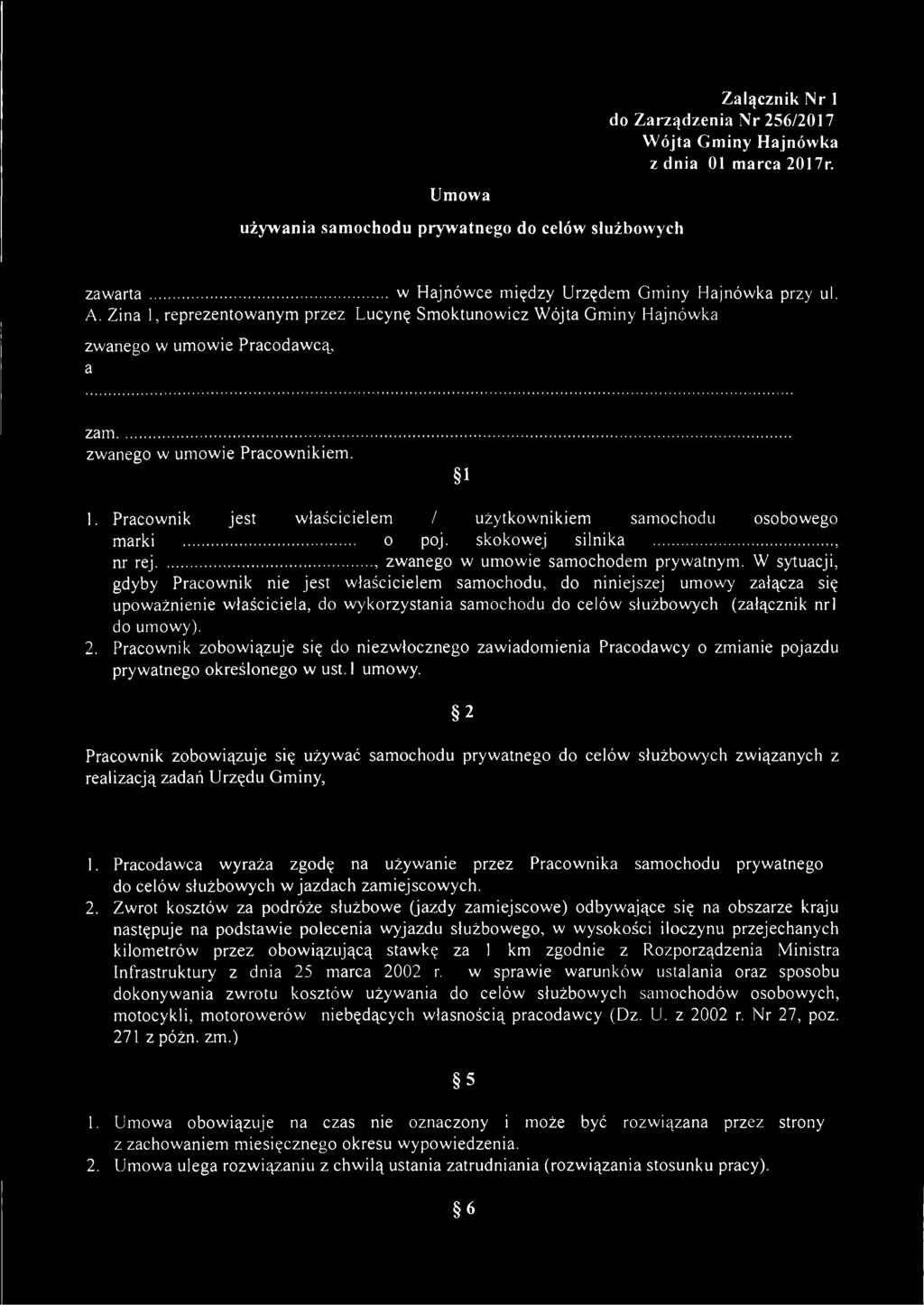 Pracownik jest właścicielem / użytkownikiem samochodu osobowego marki... o poj. skokowej silnika..., nr rej... zwanego w umowie samochodem prywatnym.