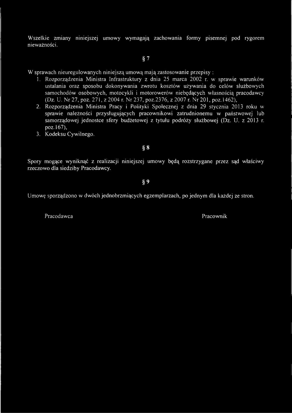 w sprawie warunków ustalania oraz sposobu dokonywania zwrotu kosztów używania do celów służbowych samochodów osobowych, motocykli i motorowerów niebędących własnością pracodawcy (Dz. U. Nr 27, poz.