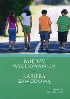 Między wychowaniem a karierą zawodową / red. Beata Jakimiuk ; Lublin : Wydawnictwo KUL, 2013. Hasła przedmiotowe: Kształcenie ustawiczne, Poradnictwo zawodowe Sygnatura: II 163237 13.