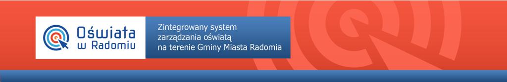 Zakładanie kont i nadawanie uprawnień pracownikom jednostki oświatowej W Zintegrowanym systemie zarządzania oświatą na terenie Gminy Miasta Radomia możliwość korzystania z aplikacji zależy od