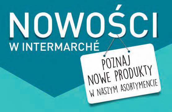 NOWOŚCI W INTERMARCHE Ciacho Góralki smak kakaowy smak maślany 38 g 2,61 zł / 100 g 1,19 16% 0 99 2,29 17% 1 89 Sos Łowicz