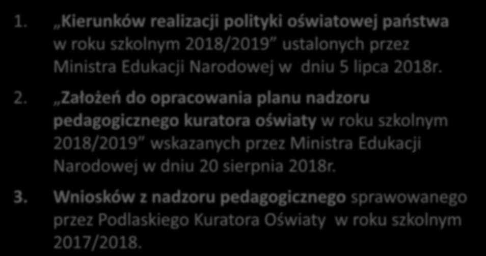 Zadania zawarte w planie wynikają z: 1. Kierunków realizacji polityki oświatowej państwa w roku szkolnym 20