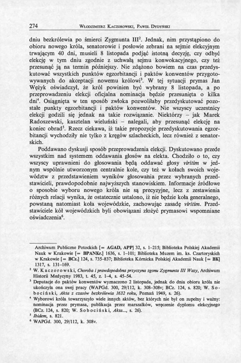 274 W łodzim ierz K aczorow ski, Paw eł D ydyński dniu bezkrólewia po śmierci Zygmunta III2.