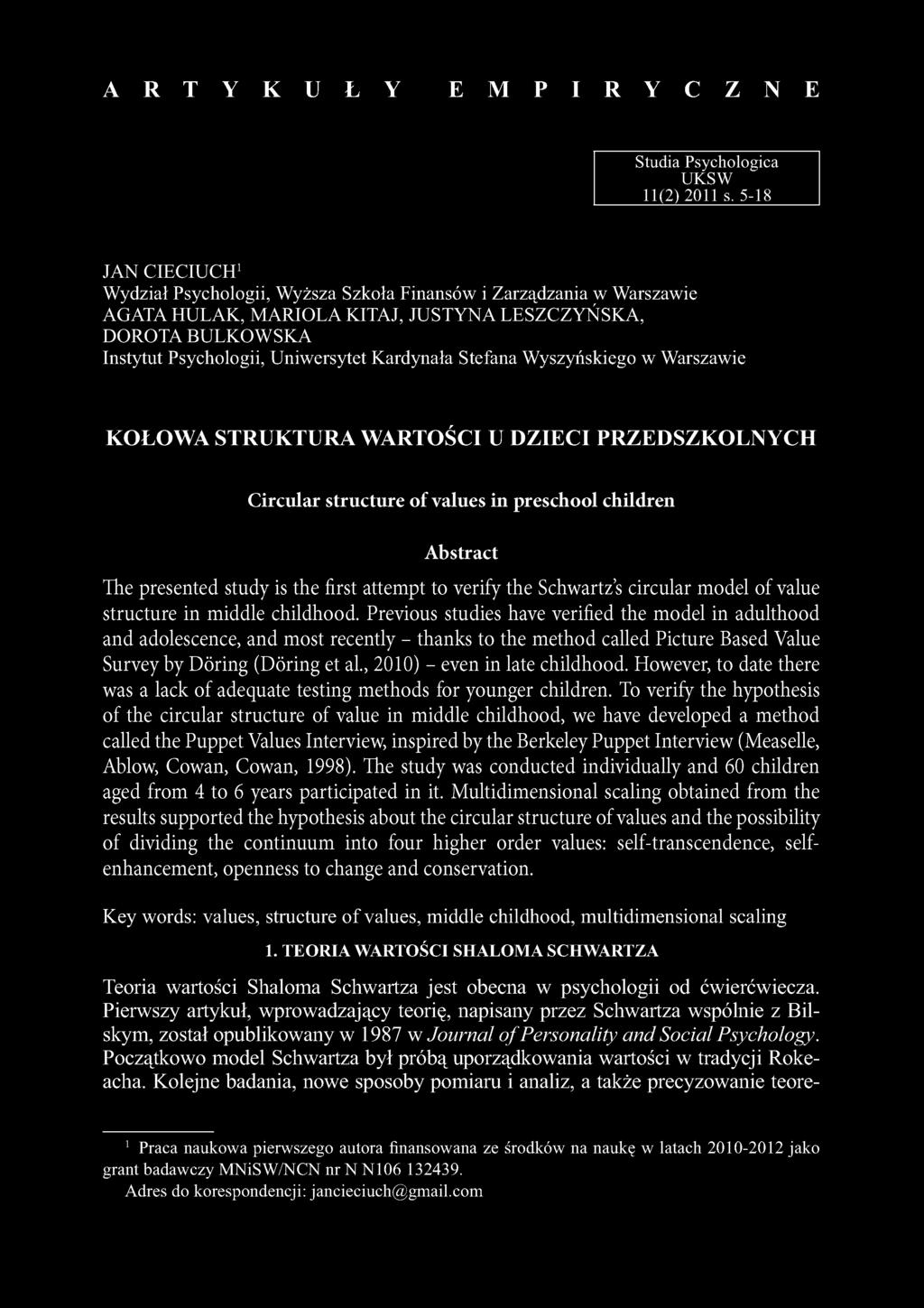 Stefana Wyszyńskiego w Warszawie KOŁOWA STRUKTURA WARTOŚCI U DZIECI PRZEDSZKOLNYCH Circular structure of values in preschool children Abstract The presented study is the first attempt to verify the