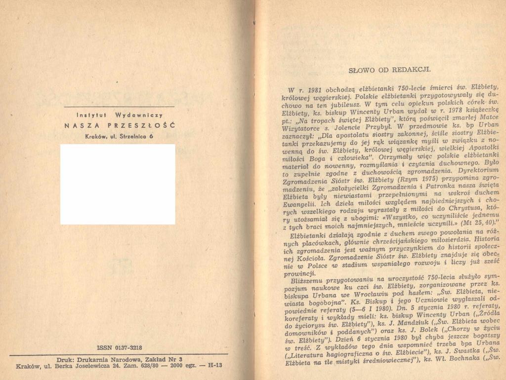 SŁOWO OD RED A K CJI. Instytut N A S Z A Wydawniciy P R Z E S Z Ł O Ś Ć Kraków, ul. Strzelnica 6 ISSN 0137-3218 D ruk: D rukarnia Narodowa, Zakład Nr 3 Kraków, ul. B erk a Joselew icza 24. Zam.